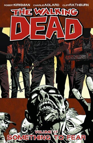 The Walking Dead, Vol. 17: Something to Fear - Trade Paperback
